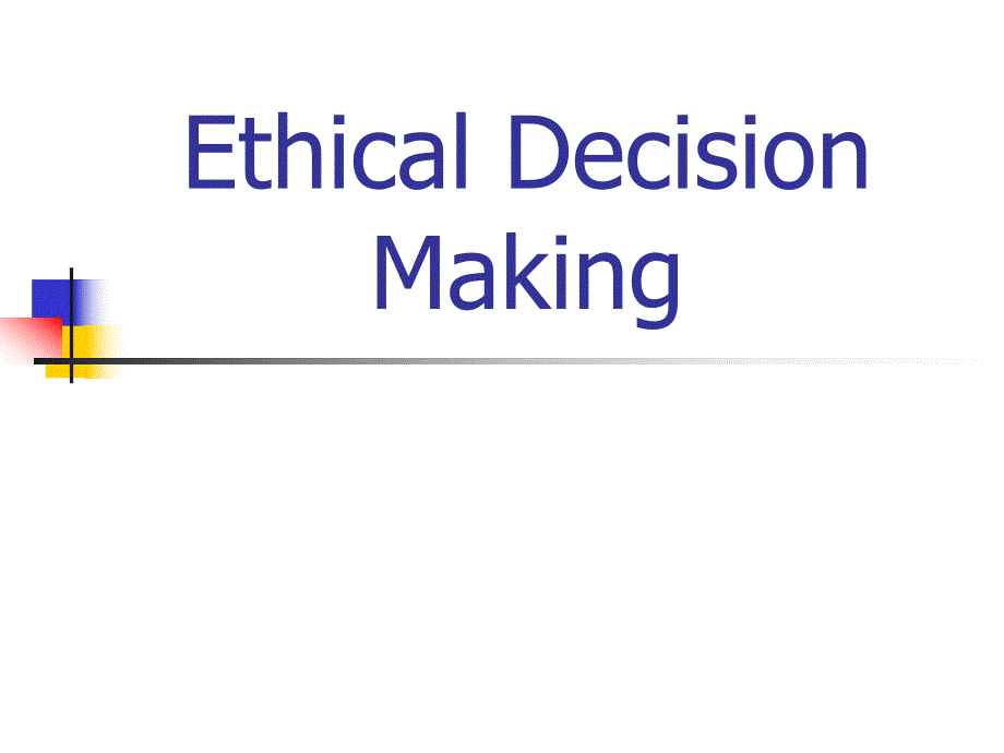 Ethical Decision Making.ppt_第1页