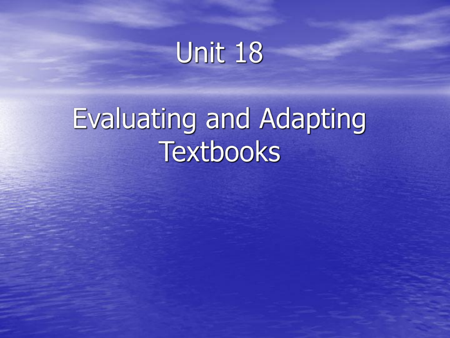 英语专业院校的原版课件英语教学论Unit18EvaluatingandAdaptingTextbooks.ppt_第1页